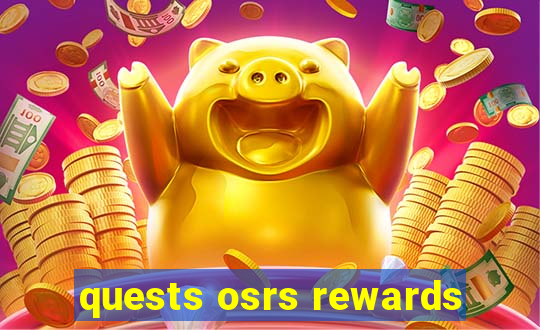 quests osrs rewards